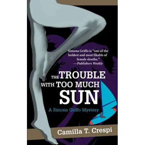 The Trouble with Too Much Sun: A Simona Griffo Mystery - Paperback