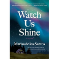 Watch Us Shine - Paperback