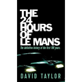 The 24 Hours of Le Mans - Hardcover