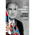 Strom Thurmond's America: A History