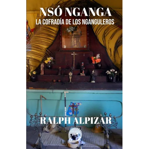 Nso Nganga: La Cofradía de Los Nganguleros - Paperback