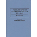 Press and Speech Freedoms in America, 1619-1995: A Chronology