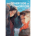 The Other Side of Tomorrow: A Graphic Novel - Paperback