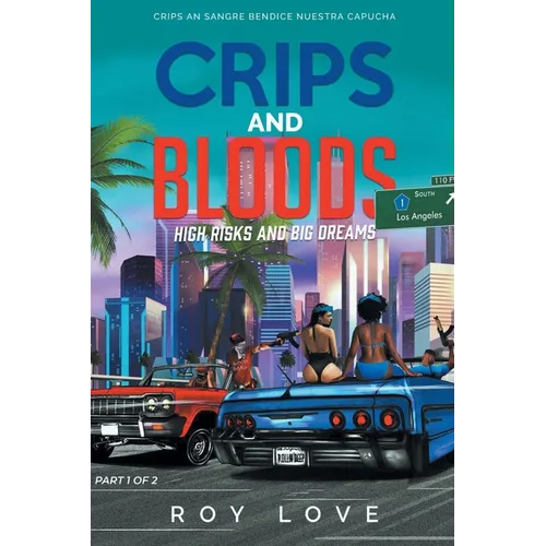 Crips And Bloods: High Risk and Big Dreams: Part 1 of 2