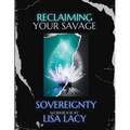 Reclaiming Your Savage Sovereignty