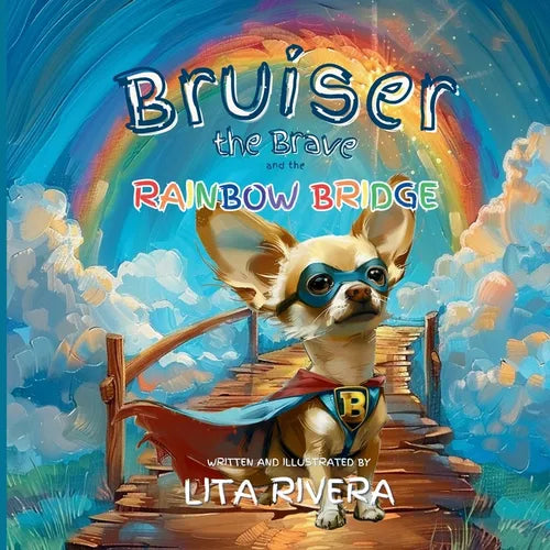 Bruiser the Brave and the Rainbow Bridge - Paperback