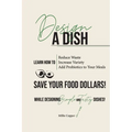 Design a Dish: Save Your Food Dollars! - Paperback