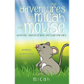 The Adventures of Micah the Mouse - Paperback
