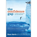 The Confidence Gap: A Guide to Overcoming Fear and Self-Doubt - Paperback