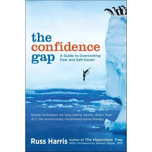The Confidence Gap: A Guide to Overcoming Fear and Self-Doubt - Paperback