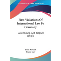 First Violations Of International Law By Germany: Luxembourg And Belgium (1917)