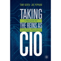 Taking the Reins as CIO: A Blueprint for Leadership Transitions - Paperback