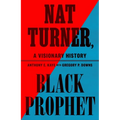 Nat Turner, Black Prophet: A Visionary History - Hardcover