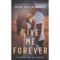 Give Me Forever - Paperback