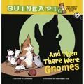 And Then There Were Gnomes: Book 2 - Paperback