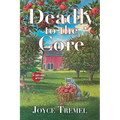 Deadly to the Core - Hardcover
