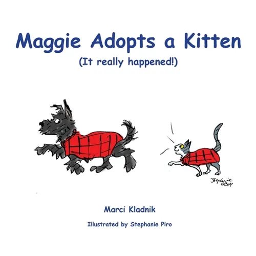 Maggie Adopts a Kitten: (It really happened!) - Hardcover