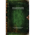 Jews and Protestants From the Reformation to the Present - Paperback