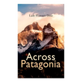 Across Patagonia - Paperback