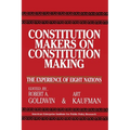 Constitution Makers on Constitution Making:: The Experience of Eight Nations - Paperback