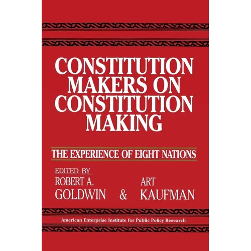 Constitution Makers on Constitution Making:: The Experience of Eight Nations - Paperback