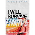I Will Thrive: Find Your Fight to Claim True Freedom - Paperback