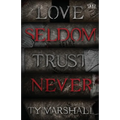 Love Seldom. Trust Never - Paperback