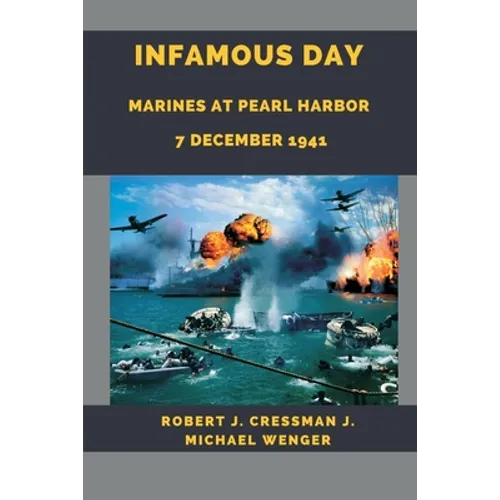 Infamous Day: Marines at Pearl Harbor 7 December 1941