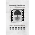 Framing the World: Explorations in Ecocriticism and Film - Paperback
