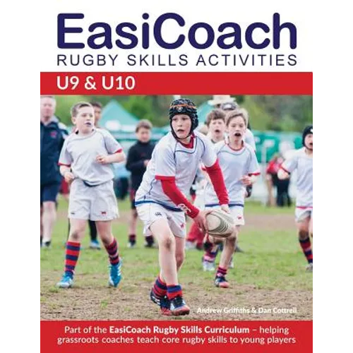 EasiCoach Rugby Skills Activities: U9-U10