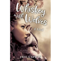 Whiskey with Wolves - Paperback