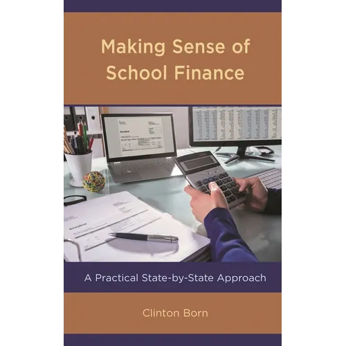 Making Sense of School Finance: A Practical State-by-State Approach - Paperback