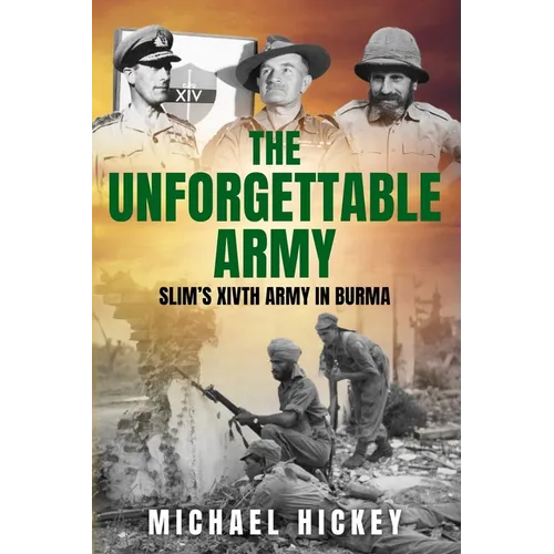 The Unforgettable Army: Slim's XIVth Army in Burma - Paperback
