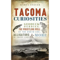 Tacoma Curiosities: Geoduck Derbies, the Whistling Well of the North End, Alligators in Snake Lake & More