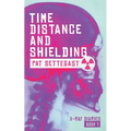 Time, Distance, and Shielding: A Radiographic Thriller - Paperback