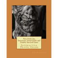 New York City Interactive Travel Guide and Zombie Survival Game: Interactive Travel Guide