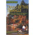Trails of the Triangle: Over 400 Trails in the Raleigh/Durham/Chapel Hill Area