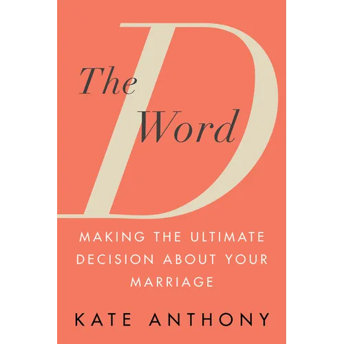 The D Word: Making the Ultimate Decision about Your Marriage - Paperback