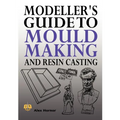 Modeller's Guide to Mould Making and Resin Casting - Paperback