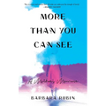 More Than You Can See: A Mother's Memoir - Paperback