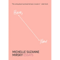 Here, Now: Essays - Paperback
