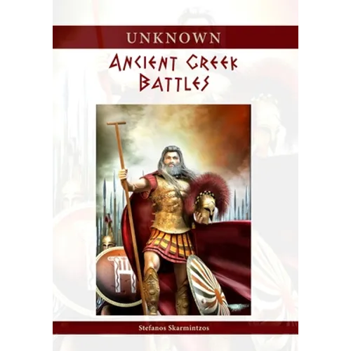 Unknown Ancient Greek Battles - Paperback