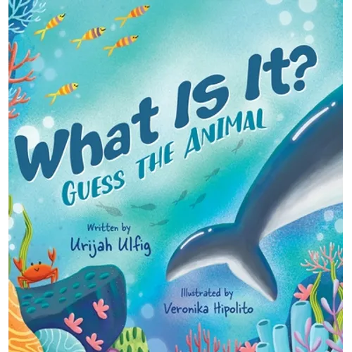 What Is It?: Guess the Animal - Hardcover