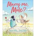 Marry Me, Mole? - Hardcover