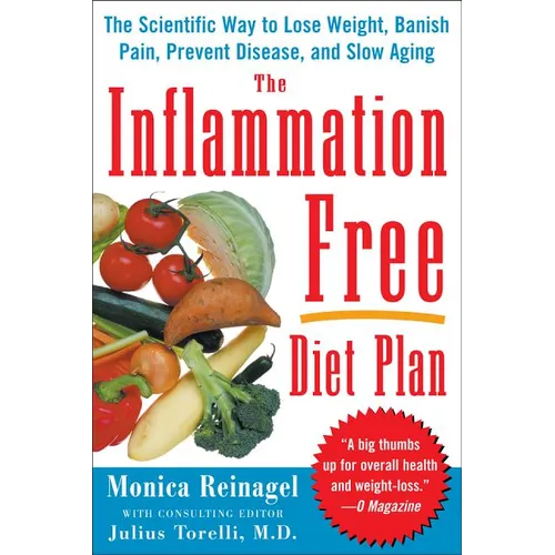 The Inflammation-Free Diet Plan: The scientific way to lose weight, banish pain, prevent disease, and slow aging - Paperback