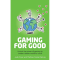 Gaming for Good: Unlocking the Power of Gaming to Create a Better World for Us All - Paperback