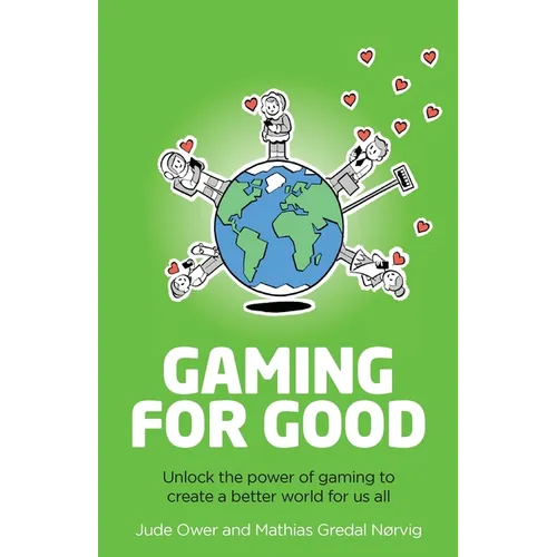 Gaming for Good: Unlocking the Power of Gaming to Create a Better World for Us All - Paperback