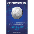Criptomoneda: La Guía Definitiva Para Comprender La Ondulación XRP - Paperback