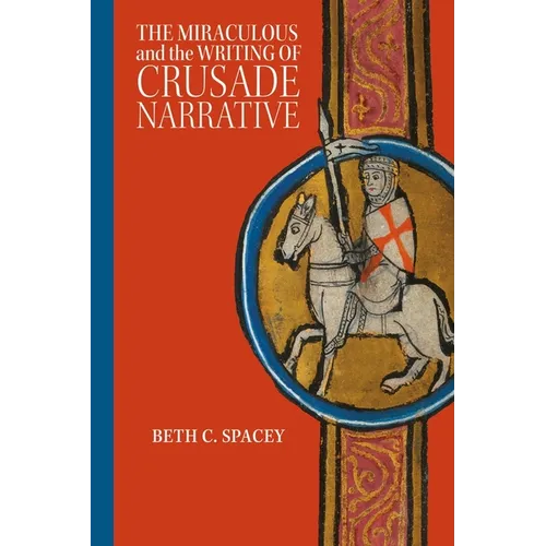 The Miraculous and the Writing of Crusade Narrative