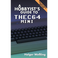 A Hobbyist's Guide to THEC64 Mini - Hardcover